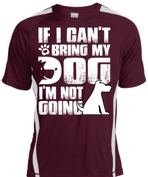 If I Can't Bring My Dog T Shirt, I'm Not Going T Shirt, Cool Shirt