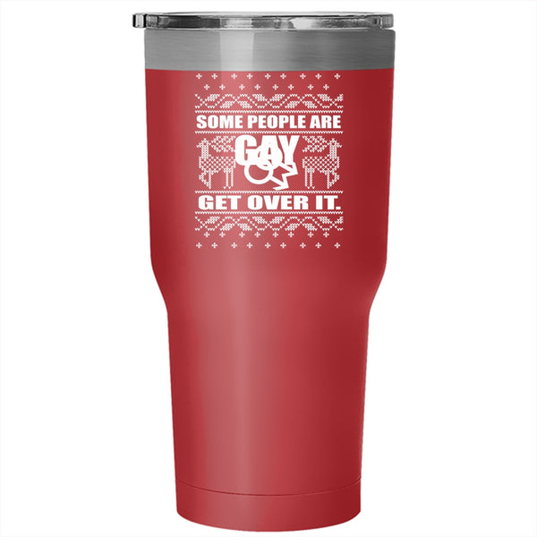Some People Are Gay Get Over It Tumbler 30 oz Stainless Steel, Cute Christmas Travel Mug