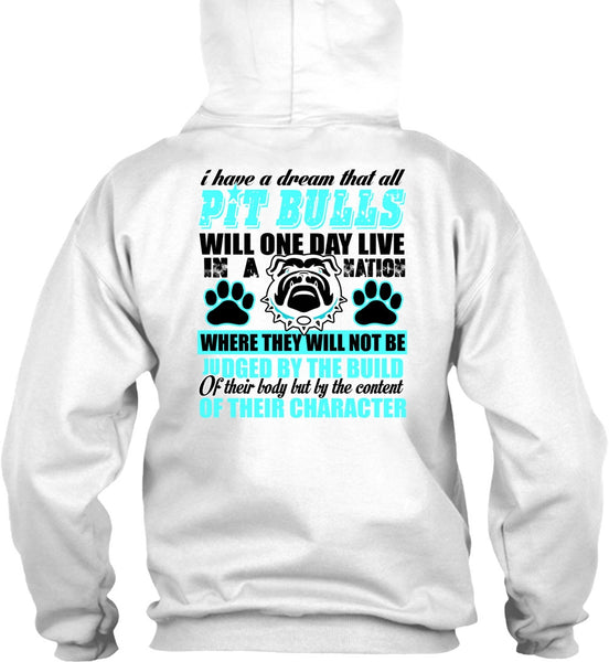 I Have A Dream That All Pit Bulls T Shirt, I Love Pit Bull T Shirt