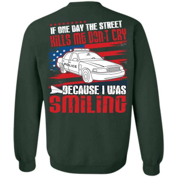 I Was Smiling T Shirt, I Love Police Sweatshirt