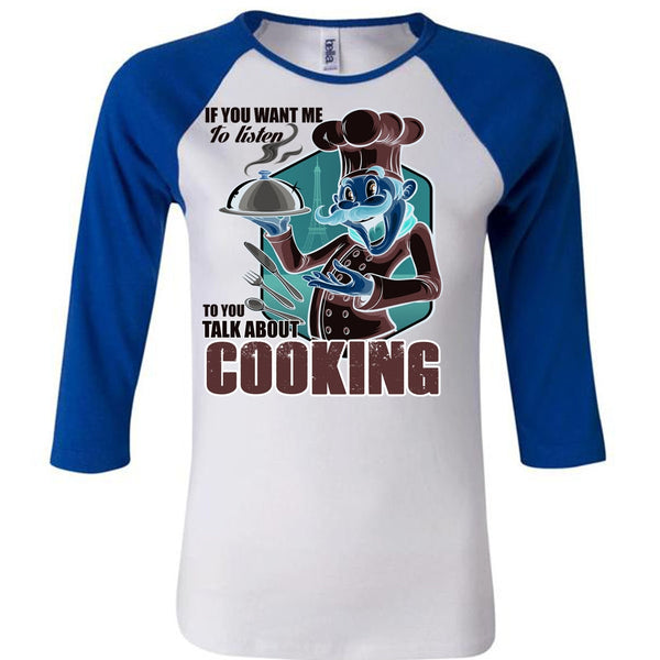 Talk About Cooking T Shirt, I Love Chef T Shirt, Awesome T-Shirts