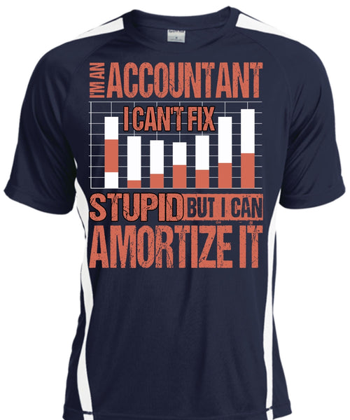 I'm An Accountant T Shirt, I Can't Fix Stupid T Shirt, Cool Shirt