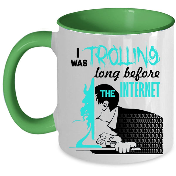Funny Coffee Mug, I Was Trolling Long Before The Enternet Accent Mug