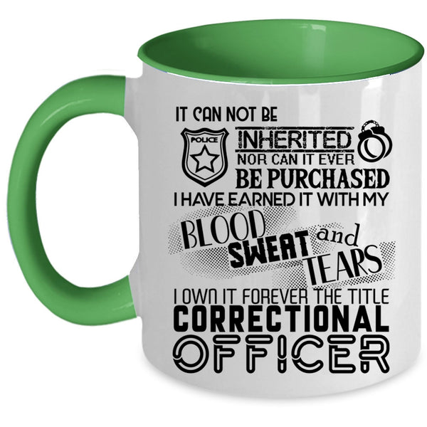 The Title Correctional Officer Coffee Mug, I Own It Forever Accent Mug