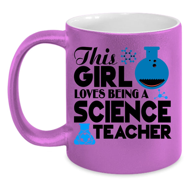 Cute Girls Coffee Mug, This Girl Loves Being A Science Teacher Accent Mug
