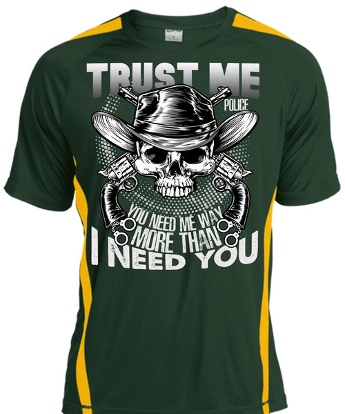 Trust Me Police T Shirt, I Need You T Shirt, Cool Shirt