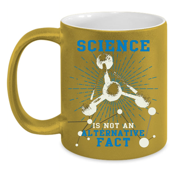 Science Is Not An Alternative Fact Coffee Mug, Awesome Coffee Cup
