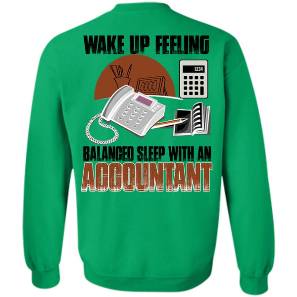 I Love Accountant T Shirt, Wake Up Feeling Sweatshirt
