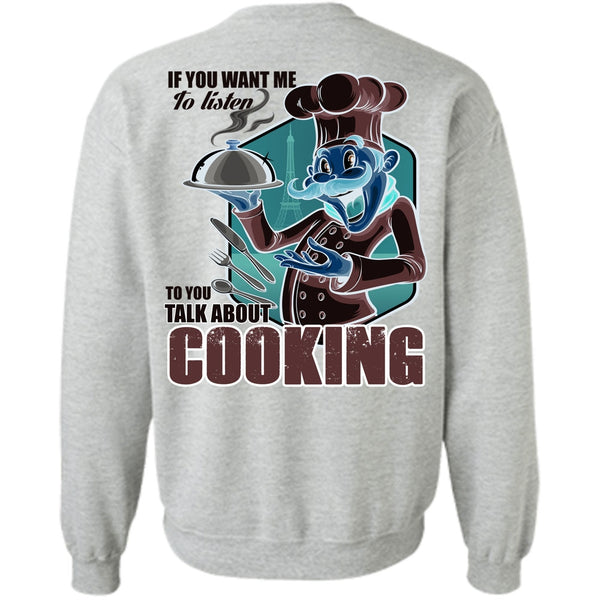 I Love Chef T Shirt, Talk About Cooking Sweatshirt