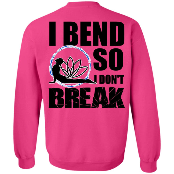 I Love Yoga T Shirt, I Bend So I Don't Break Sweatshirt