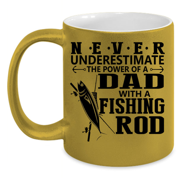 Cool Dad Coffee Mug, The Power Of A Dad With A Fishing Rod Accent Mug