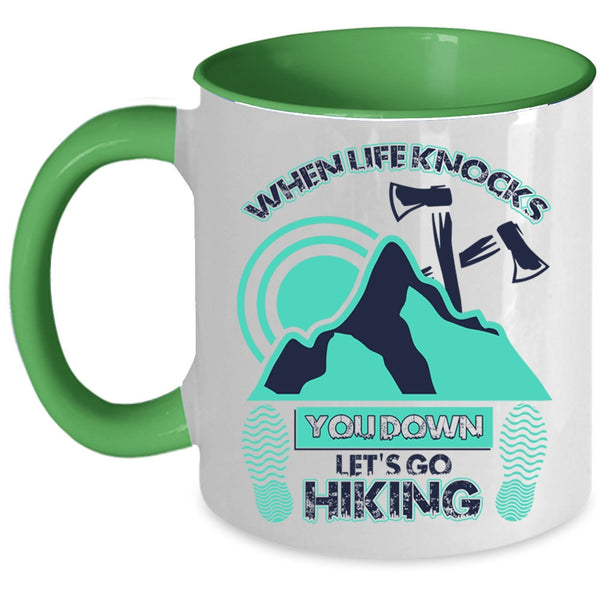 Let's Go Hiking Coffee Mug, When Life Knocks You Down Accent Mug