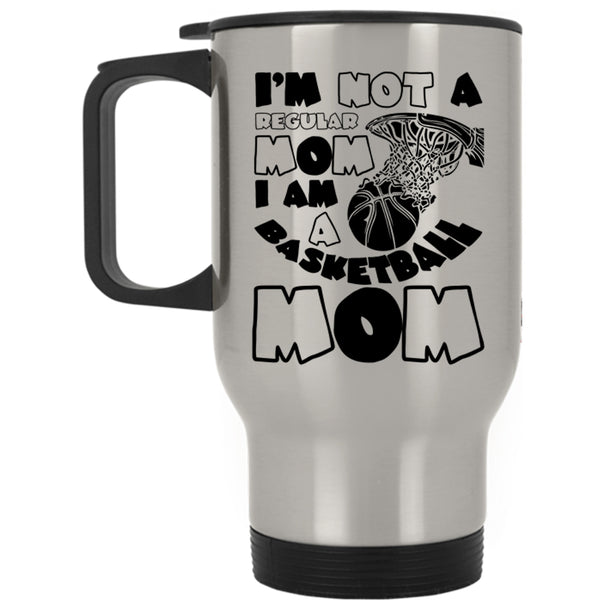 I Am A Basketball Mom Travel Mug, I'm Not A Regular Mom Mug