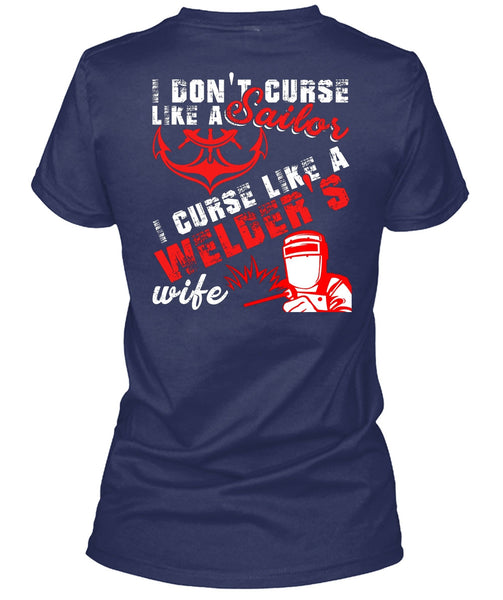 I Don't Like Curse Like A Sailor T Shirt, I Love Welding T Shirt