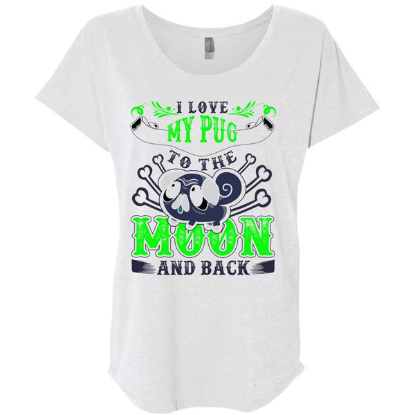 I Love My Pug T Shirt, Moon And Back T Shirt, Awesome T-Shirts