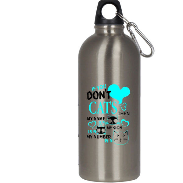 If You Don't Cats 20 oz Stainless Steel Bottle,Cute Gift For Cat Lovers Outdoor Sports Water Bottle