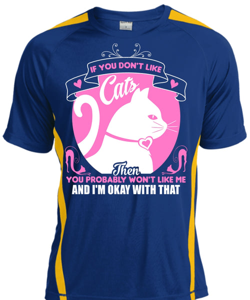 If You Don't Like Cats Then You Probably Won't Like Me T Shirt, Pets T Shirt