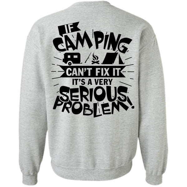 Being A Camper T Shirt, If Camping Can't Fix It Sweatshirt