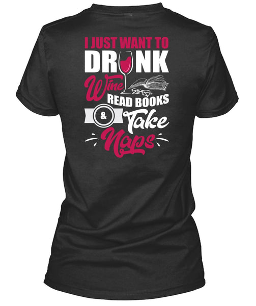 I Just Want To Drink Wine T Shirt, Books Take Naps T Shirt
