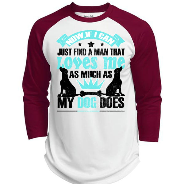 Loves Me As Much As My Dog Does T Shirt, I Love My Dog T Shirt, Awesome T-Shirts  (Polyester Game Baseball Jersey)