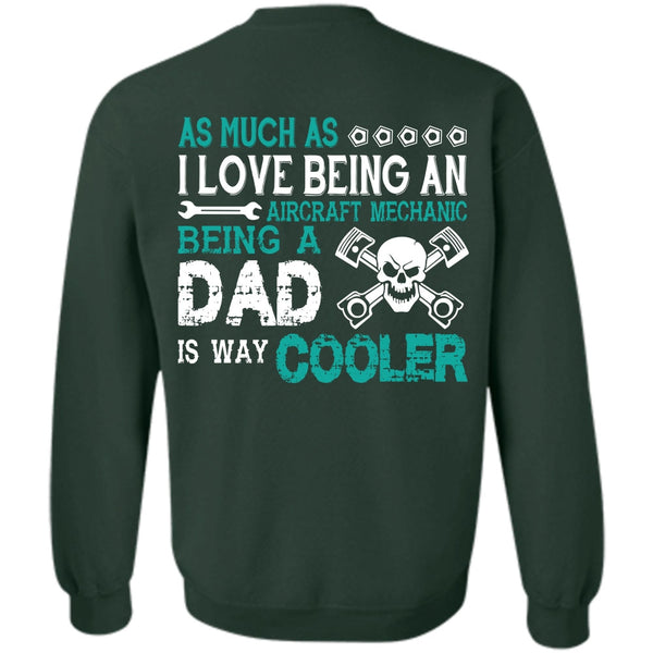 Being A Dad Is Way Cooler T Shirt, My Job Sweatshirt