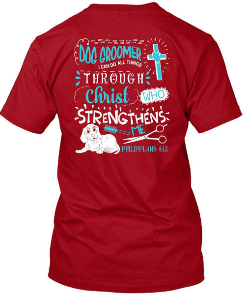 Dog Groomer T Shirt, Christ Strengthens Me T Shirt