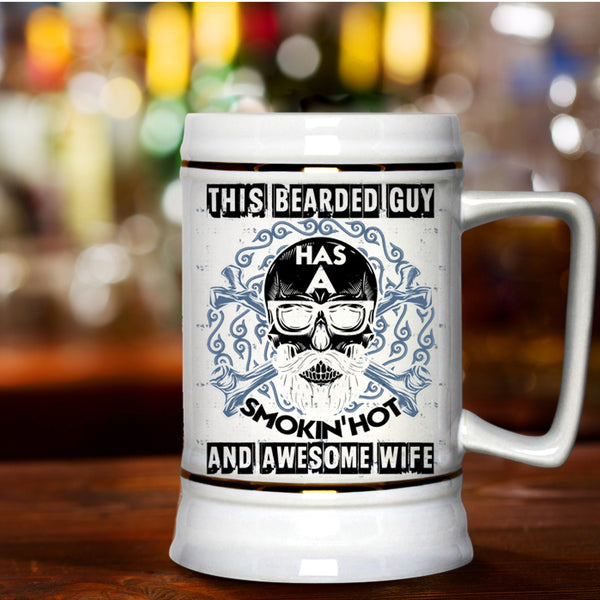 Cool Bearded Guy Beer Stein 22oz, This Bearded Guy Has An Awesome Wife Beer Mug