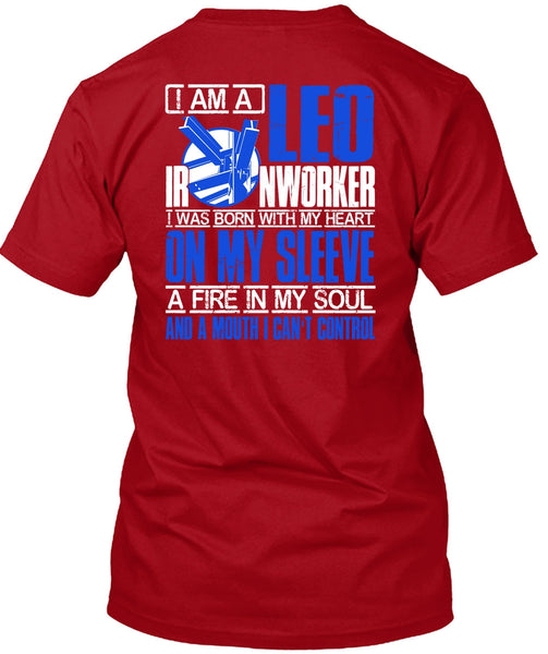 I Am A Leo Ironworker T Shirt, I Can't Control T Shirt