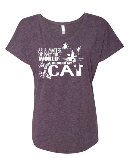 World Does Revolve Around My Cat T Shirt, My Pets T Shirt, Cool Shirt (Ladies' Triblend Dolman Sleeve)