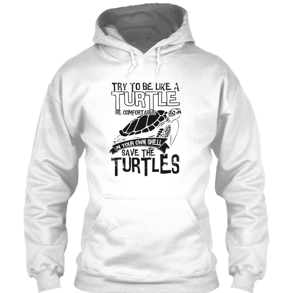 Try To Be Like A Turtle T Shirt, Coolest Turtle T Shirt