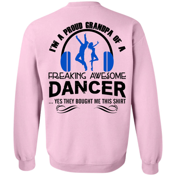 Being A Dancer T Shirt, I'm A Proud Grandpa Of A Freaking Awesome Dancer Sweatshirt