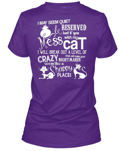 You Mess With My Cat T Shirt, Like A Happy Place T Shirt