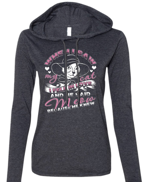 He Said Meow T Shirt, I Saw My Cat T Shirt (Anvil Ladies Ringspun Hooded)