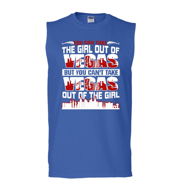 Take Girl Out Of Vegas T Shirt, You Can't Take Vegas Out Of The Girl T Shirt, Cool T Shirt (Men's Cotton Sleeveless)