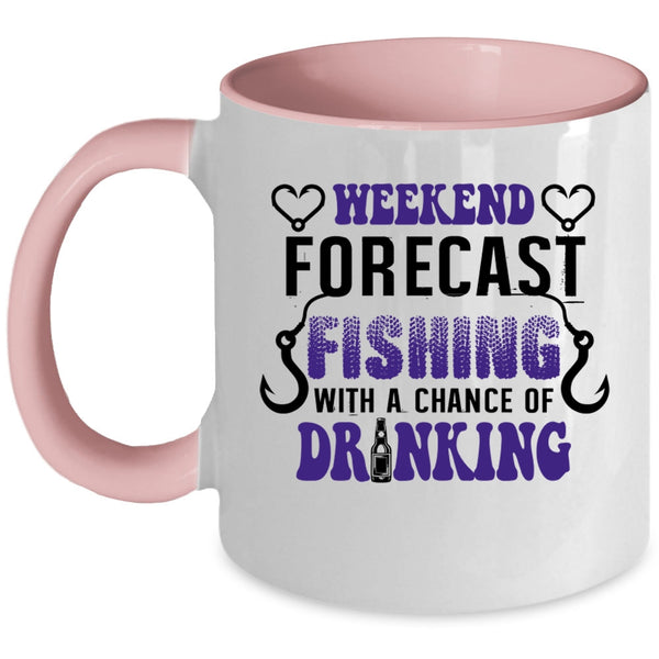 A Chance Of Drinking Coffee Mug, Weekend Forecast Fishing Accent Mug