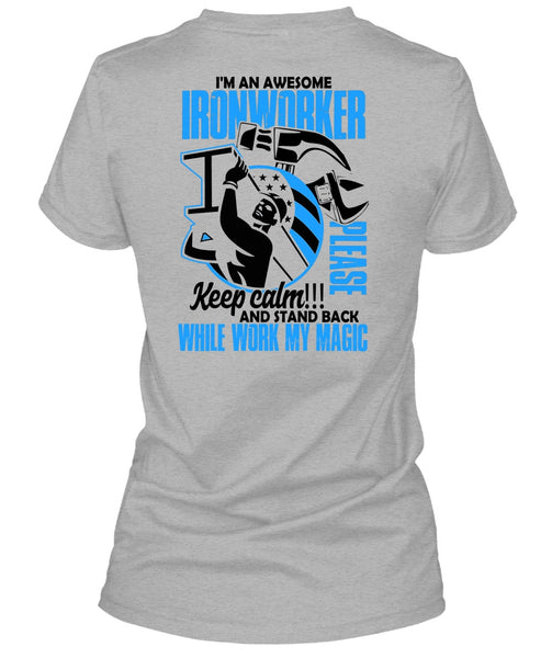 I'm An Awesome Ironworker T Shirt, I Love Ironworker T Shirt