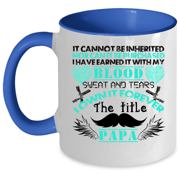 Awesome Papa Coffee Mug, I Own It Forever The Title Papa Accent Mug