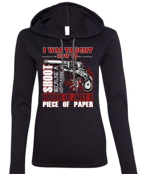 I Was Taught How To Shoot T Shirt, Being A Hunter T Shirt (Anvil Ladies Ringspun Hooded)