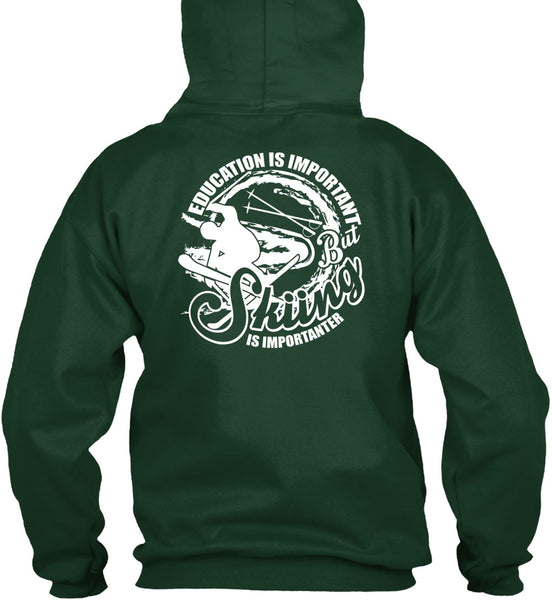 Education Is Important T Shirt, Skiing Is Importanter T Shirt