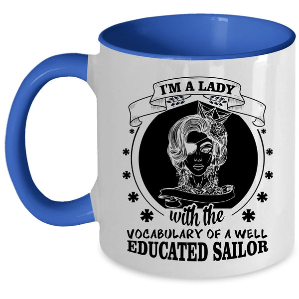 I'm A Lady Cup, Well Educated Sailor Mug, Cool Lady Cup
