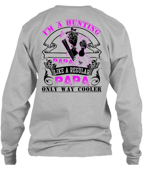I'm A Hunting Papa T Shirt, I Love Hunting T Shirt