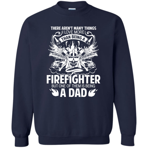 Being A Fighter T Shirt, Being A Dad Sweatshirt