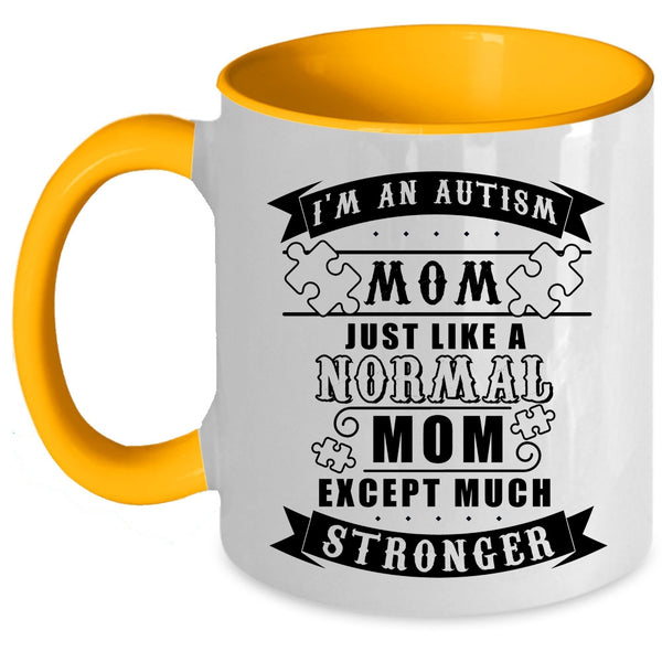 Cool Mom Coffee Mug, I'm An Autism Mom Just Like A Normal Mom Accent Mug