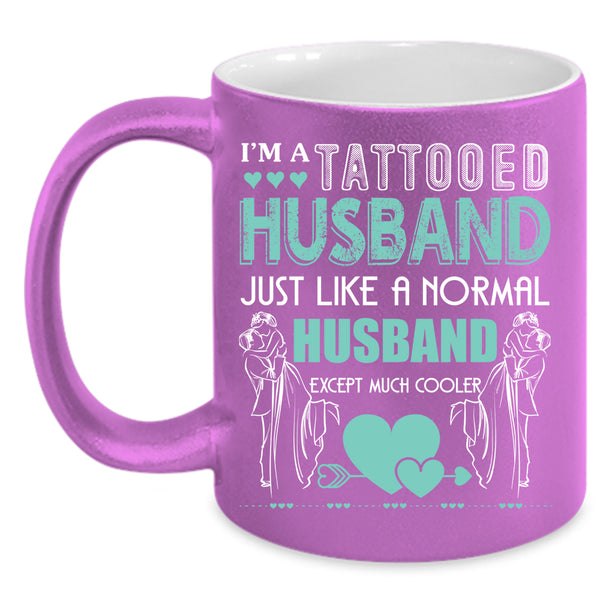 I'm A Tattooed Husband Coffee Mug, Cool Gift For Husband Coffee Cup