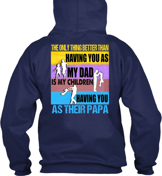 My Dad Is My Children T Shirt, You As Their Papa T Shirt