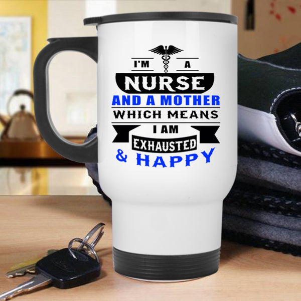 Awesome Nurse Mom Travel Mug, I'm A Nurse And A Mother Mug