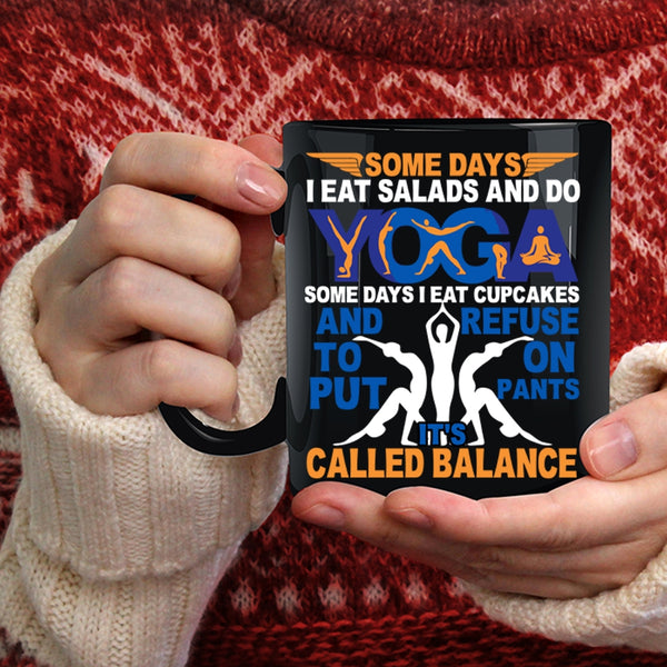 I Eat Salads And Do Yoga Coffee Mug, It's Called Balance Coffee Cup