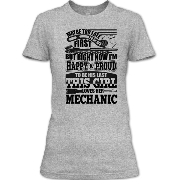 I'm Happy & Proud To Be His Last T Shirt, Coolest Mechanic T Shirt