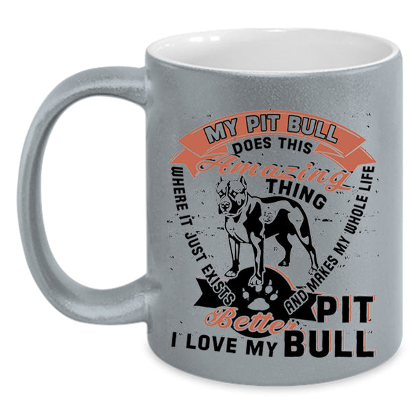 I Love My Pitbull Coffee Mug, My Pit Bull Does This Amazing Thing Accent Mug