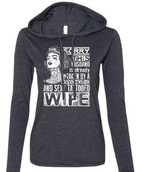 Psychotic And Tattooed Wife T Shirt, Being A Wife T Shirt (Anvil Ladies Ringspun Hooded)